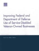 Amy G Cox, Amy G. Cox, Nancy Y Moore, Nancy Y. Moore - Improving Federal and Department of Defense Use of Service-Disabled Veteran-Owned Businesses