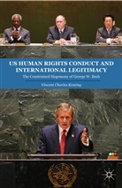 John Cummins, V Keating, V. Keating, Vincent Keating, Vincent C. Keating, Vincent Cummins Keating - Us Human Rights Conduct and International Legitimacy