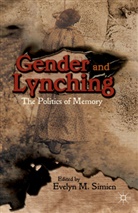 Evelyn Simien, Evelyn M Simien, Evelyn M. Simien, Simien, E Simien, E. Simien... - Gender and Lynching