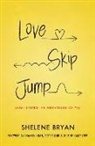Shelene Bryan - Love, Skip, Jump