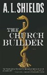 A. L. Shields - The Church Builder