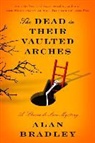 Alan Bradley, Alan Brandley - The Dead in Their Vaulted Arches