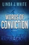 Linda J. White - Words of Conviction