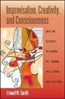 Edward W Sarath, Edward W. Sarath - Improvisation, Creativity, and Consciousness