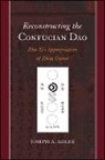 Joseph A Adler, Joseph A. Adler - Reconstructing the Confucian Dao