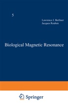 Lawrenc Berliner, Lawrence Berliner, Lawrence Berliner - Biological Magnetic Resonance