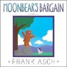 Frank Asch, Frank/ Asch Asch, Asch Frank, Frank Asch, Asch Frank - Moonbear's Bargain