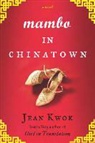 Jean Kwok - Mambo in Chinatown