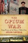 Julia Lovell - The Opium War