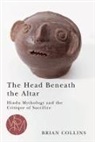 Brian Collins - Head Beneath the Altar