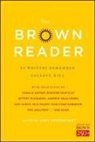 Susan Cheever, Jeffrey Eugenides, Jeffrey/ Moody Eugenides, Lois Lowry, Rick Moody, Marilynne Robinson... - The Brown Reader