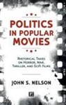 John S Nelson, John S. Nelson, Nelson John S. - Politics in Popular Movies