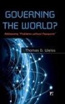 Presidential Professor Director Ralph Bunche Institute for International Studies Thomas G (City University of New York The City University of New York Weiss, Thomas G Weiss, Thomas G. Weiss - Governing the World?