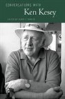Ken Kesey, Scott F. (EDT) Parker, Scott F. Parker - Conversations With Ken Kesey