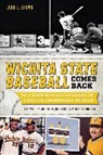 John E Brown, John E. Brown - Wichita State Baseball Comes Back