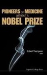 Gilbert Thompson, Gilbert Thompson, Gilbert R Thompson, Gilbert R (Imperial College London Thompson, Gilbert R. Thompson - Pioneers of Medicine Without a Nobel Prize