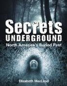Elizabeth Macleod, Michael Martchenko - Secrets Underground