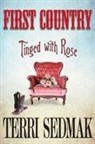Terri Sedmak - First Country - Tinged with Rose