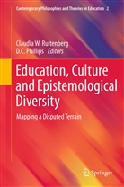 C Phillips, C Phillips, D. C. Phillips, D.C. Phillips, Claudia W. Ruitenberg, Claudi W Ruitenberg... - Education, Culture and Epistemological Diversity