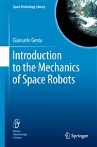 Giancarlo Genta - Introduction to the Mechanics of Space Robots