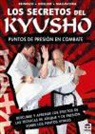 Jueger Hoeller, Axel Maluschka, Stefan Reinisch - Los secretos del kyusho : puntos de presión en combate