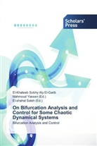 El-Khateeb Sobhy Aly El-Garib, Saleh, Saleh, El-shahat Saleh, Mahmou Yassen, Mahmoud Yassen - On Bifurcation Analysis and Control for Some Chaotic Dynamical Systems