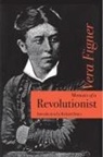 Vera Figner, Vera Nikolaevna Figner, Richard Stites - Memoirs of a Revolutionist