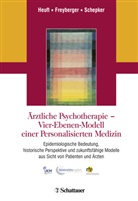 Freyberge, Harald Freyberger, Harald J. Freyberger, Heuf, Gereo Heuft, Gereon Heuft... - Ärztliche Psychotherapie - Vier-Ebenen-Modell einer Personalisierten Medizin