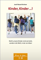 Josef E Kirchner, Josef E. Kirchner, Josef Eduard Kirchner - Kinder, Kinder ...!