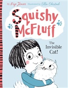 Pip Jones, Jones Pip, Ella Okstad, Okstad Ella - Squishy McFluff: The Invisible Cat!