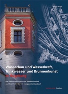 Martin Kluger, Kulturrefera der Stadt Augsburg - Wasserbau und Wasserkraft, Trinkwasser und Brunnenkunst in Augsburg