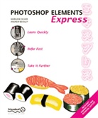 Andrew Beckley, Marilene Oliver - Photoshop Elements Express