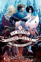 Soman Chainani - The School for Good and Evil: A World without Princes