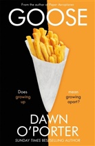 O&amp;apos, Dawn Oporter, Dawn O'Porter, Dawn O''porter, O'Porter Dawn, Dawn Porter - Goose: A Renee & Flo Novel
