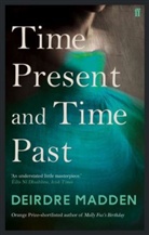 Deirdre Madden, Madden Deirdre - Time Present and Time Past