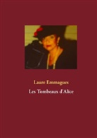 Laure Emmagues - Les Tombeaux d'Alice