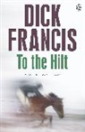 Francis Dick, Dick Francis, Francis Dick - To the Hilt