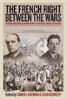 Samuel Kennedy Kalman, Samuel Kalman, Sean Kennedy - French Right Between the Wars