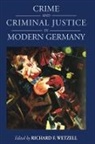 Richard F Wetzell, Richard F. Wetzell, Richard F Wetzell, Richard F. Wetzell - Crime and Criminal Justice in Modern Germany