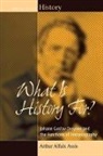 Arthur Alfaix Assis - What Is History For?