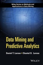 LaRose, Chantal D Larose, Chantal D. Larose, Daniel Larose, Daniel T Larose, Daniel T. Larose... - Data Mining and Predictive Analytics