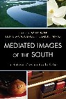 Dedria Givens-Carroll, Amber J. Narro, Narro Amber J., Alison Slade, Alison F. Slade - Mediated Images of the South Tpb