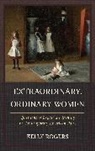 Kelly Rogers, Kelly M. Rogers, Rogers Kelly - Extraordinary Ordinary Women Qcb