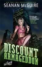 Seanan McGuire - Discount Armageddon