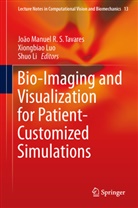 Shuo Li, Xiongbia Luo, Xiongbiao Luo, João Manuel R. S. Tavares - Bio-Imaging and Visualization for Patient-Customized Simulations