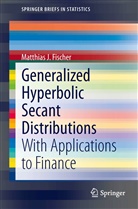 Matthias Fischer, Matthias J Fischer, Matthias J. Fischer - Generalized Hyperbolic Secant Distributions