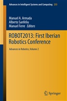Manuel A. Armada, Manuel Ferre, Albert Sanfeliu, Alberto Sanfeliu - ROBOT2013: First Iberian Robotics Conference