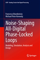 Francesc Brandonisio, Francesco Brandonisio, Michael Peter Kennedy - Noise-Shaping All-Digital Phase-Locked Loops