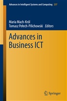 Maria Mach-Krol, Mari Mach-Król, Maria Mach-Król, Tomasz Pe ech-Pilichowski, Pelech-Pilichowski, Pelech-Pilichowski... - Advances in Business ICT