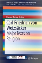 Konrad Raiser, Konra Raiser, Konrad Raiser - Carl Friedrich von Weizsäcker: Major Texts on Religion
